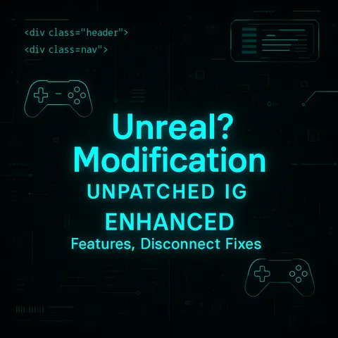 Unreal? Mod Unpatched Ig | OP Features, Disconnect Fixes