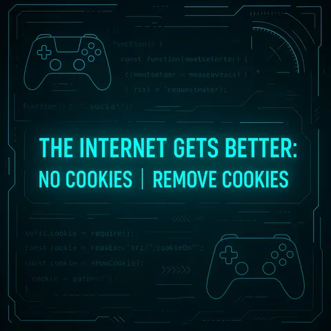 The Internet Gets Better: No Cookies | Remove Cookies