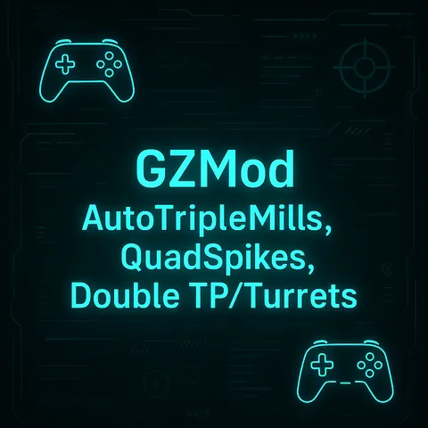 GZMod | AutoTripleMills, QuadSpikes, Double TP/Turrets