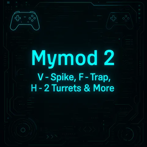 Mymod 2 | V - Spike, F - Trap, H - 2 Turrets & More
